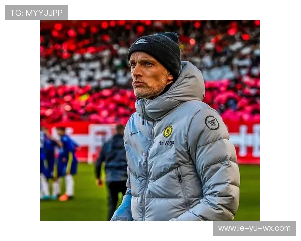 深度剖析图赫尔战术演进:从俱乐部到国家队及未来展望 深度剖析图赫尔战术演进:从俱乐部到国家队及未来展望